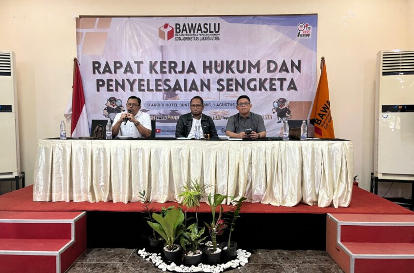  Bawaslu Jakut Gelar Rapat Kerja Hukum dan Penyelesaian Sengketa