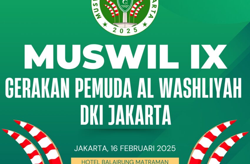  Muswil IX GP Al Washliyah Jakarta Digelar, Razvi Lubis: Kami Tak Pernah Kekurangan Kader Memimpin Organisasi ,ni